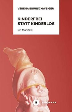 portada Kinderfrei Statt Kinderlos: Ein Manifest (en Alemán)