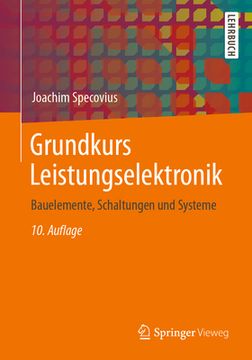 portada Grundkurs Leistungselektronik: Bauelemente, Schaltungen Und Systeme (in German)