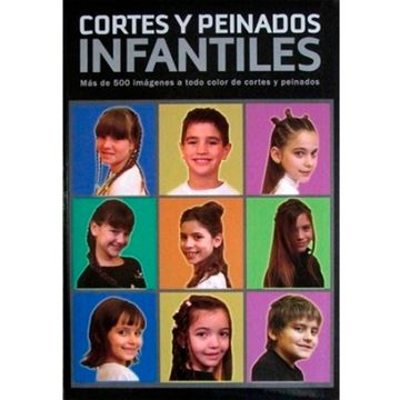 portada CORTES Y PEINADOS INFANTILES MAS DE 500 IMAGENES A TODO COLOR DE CORTES Y PEINADOS (in Spanish)