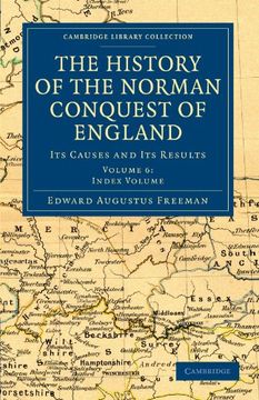 portada The History of the Norman Conquest of England 6 Volume Set: The History of the Norman Conquest of England - Volume 6 (Cambridge Library Collection - Medieval History) (en Inglés)