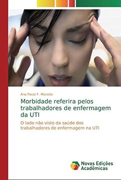 portada Morbidade Referira Pelos Trabalhadores de Enfermagem da Uti: O Lado não Visto da Saúde dos Trabalhadores de Enfermagem na uti