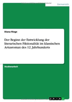 portada Der Beginn der Entwicklung der literarischen Fiktionalität im klassischen Artusroman des 12. Jahrhunderts (German Edition)