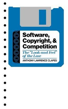 portada software, copyright, and competition: the look and feel of the law