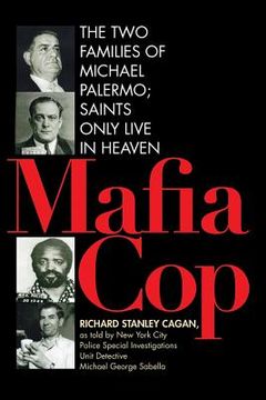 portada mafia cop: the two families of michael palermo; saints only live in heaven (en Inglés)
