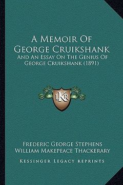 portada a memoir of george cruikshank: and an essay on the genius of george cruikshank (1891) (in English)