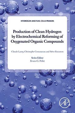 portada Production of Clean Hydrogen by Electrochemical Reforming of Oxygenated Organic Compounds (Hydrogen and Fuel Cells Primers) (en Inglés)