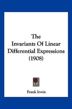 portada the invariants of linear differential expressions (1908) (en Inglés)