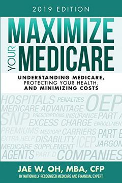 portada Maximize Your Medicare: Understanding Medicare, Protecting Your Health, and Minimizing Costs 