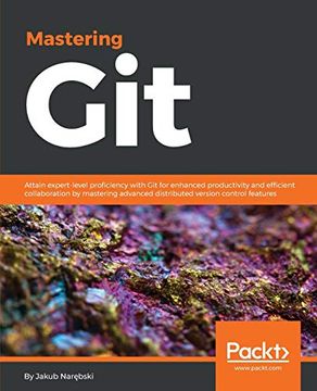 portada Mastering Git: Attain Expert Level Proficiency With git for Enhanced Productivity and Efficient Collaboration (in English)