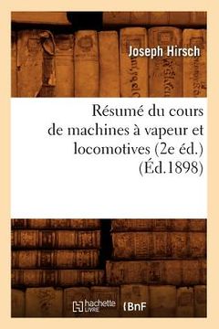 portada Résumé Du Cours de Machines À Vapeur Et Locomotives (2e Éd.) (Éd.1898)