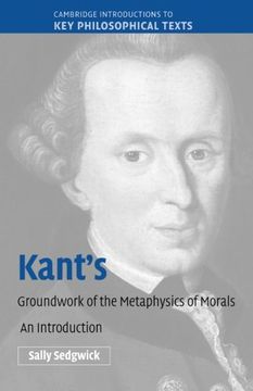 portada Kant's Groundwork of the Metaphysics of Morals Paperback: An Introduction: 0 (Cambridge Introductions to key Philosophical Texts) (in English)