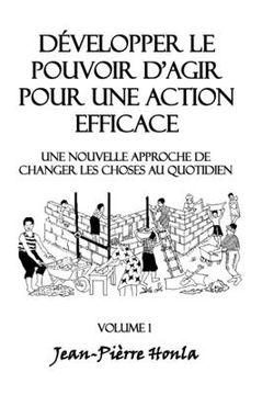 portada Développer le pouvoir d'agir pour une action éfficace - Volume 1: Une nouvelle approche de changer les choses au quotidien (en Francés)