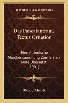 portada Das Pancatantram, Textus Ornatior: Eine Altindische Marchensammlung Zum Ersten Male Ubersetzt (1901) (en Alemán)