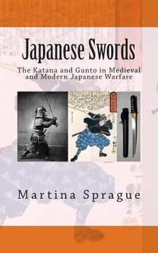 portada Japanese Swords: The Katana and Gunto in Medieval and Modern Japanese Warfare (in English)