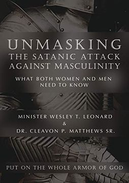 portada Unmasking the Satanic Attack Against Masculinity: What Both Women and men Need to Know (en Inglés)