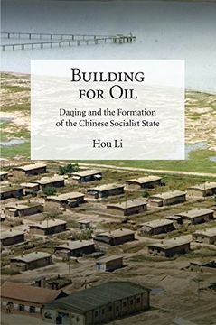 portada Building for Oil: Daqing and the Formation of the Chinese Socialist State (Harvard-Yenching Institute Monograph Series) (en Inglés)