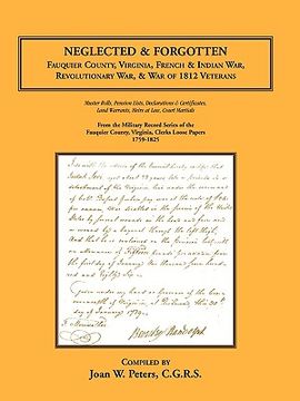 portada neglected and forgotten: fauquier county, virginia, french & indian war, revolutionary war & war of 1812 veterans (en Inglés)