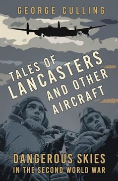portada Tales of Lancasters and Other Aircraft: Dangerous Skies in the Second World War (en Inglés)