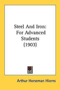 portada steel and iron: for advanced students (1903) (en Inglés)
