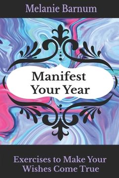 portada Manifest Your Year: Exercises to Make Your Wishes Come True (in English)