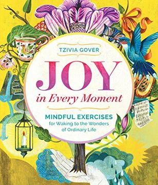 portada Joy in Every Moment: Mindful Exercises for Waking to the Wonders of Ordinary Life (en Inglés)