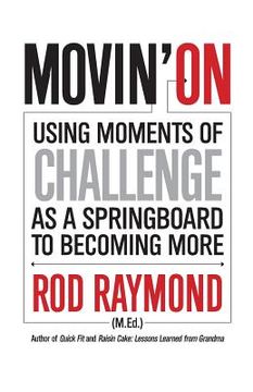 portada Movin' On: Using Moments of Challenge as a Springboard to Becoming More