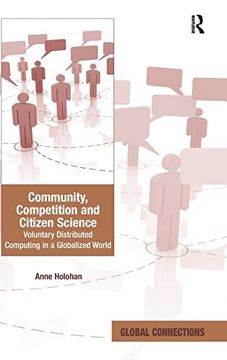 portada Community, Competition and Citizen Science: Voluntary Distributed Computing in a Globalized World (Global Connections) (en Inglés)