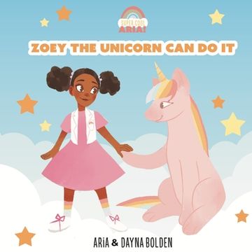 Zoey The Unicorn Can Do It (en Inglés)