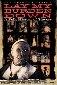 portada Lay my Burden Down: A Folk History of Slavery (in English)