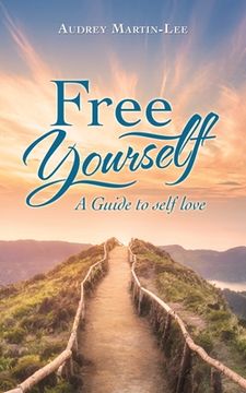 portada Free Yourself: A Guide to Self Love (en Inglés)