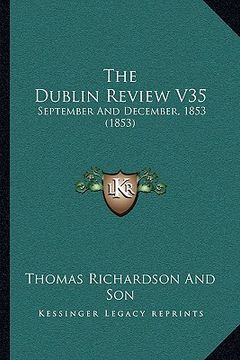 portada the dublin review v35: september and december, 1853 (1853) (en Inglés)