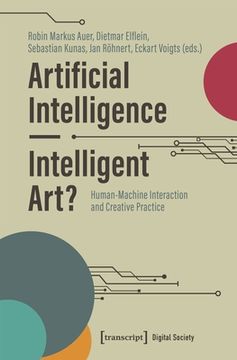 portada Artificial Intelligence - Intelligent Art?: Human-Machine Interaction and Creative Practice (en Inglés)