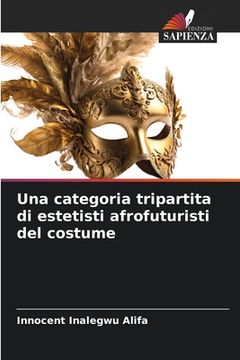 portada Una categoria tripartita di estetisti afrofuturisti del costume (en Italiano)