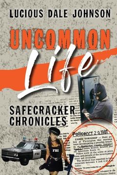 portada Uncommon Life: Safecracker Chronicles (in English)