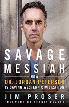 portada Savage Messiah: How dr. Jordan Peterson is Saving Western Civilization (libro en Inglés)