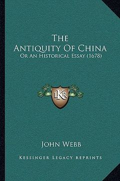 portada the antiquity of china: or an historical essay (1678) (en Inglés)