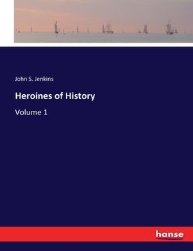 portada Heroines of History: Volume 1 (en Inglés)
