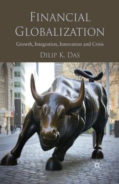 portada Financial Globalization: Growth, Integration, Innovation and Crisis (en Inglés)