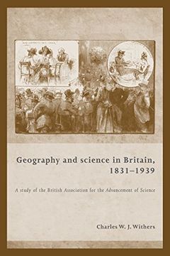 portada Geography and science in Britain, 1831-1939: A study of the British Association for the Advancement of Science