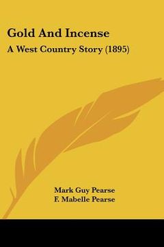 portada gold and incense: a west country story (1895) (en Inglés)