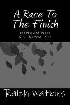 portada A Race To The Finish: Poetry & Prose