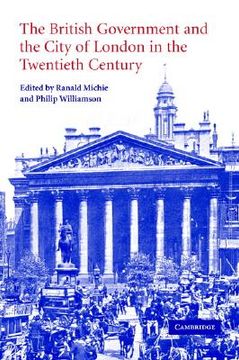 portada The British Government and the City of London in the Twentieth Century (en Inglés)