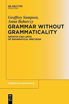 portada Grammar Without Grammaticality (Trends in Linguistics. Studies and Monographs [Tilsm]) (en Inglés)