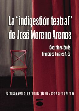 portada Indigestion Teatral de Jose Moreno Arenas, la (Escena) (in Spanish)