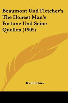 portada beaumont und fletcher's the honest man's fortune und seine quellen (1905) (en Inglés)