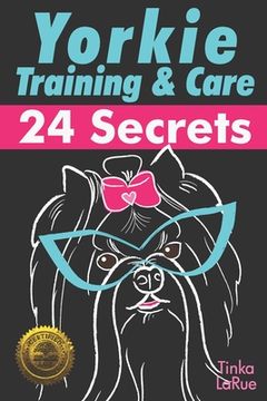 portada Yorkie Training & Care: 24 Secrets (en Inglés)
