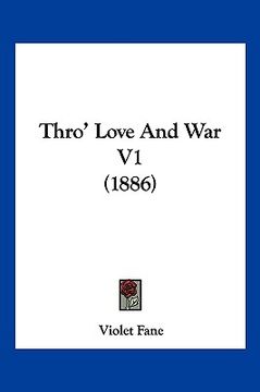 portada thro' love and war v1 (1886) (en Inglés)