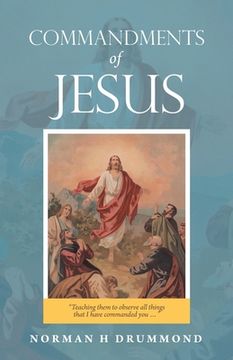 portada Commandments of Jesus: "Teaching Them to Observe All Things That I Have Commanded You ..."