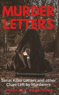 portada Murder Letters: Serial Killer Letters and other Clues Left by Murderers (en Inglés)