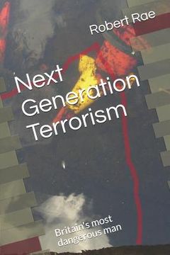 portada Next Generation Terrorism: Britain's Most Dangerous Man (en Inglés)